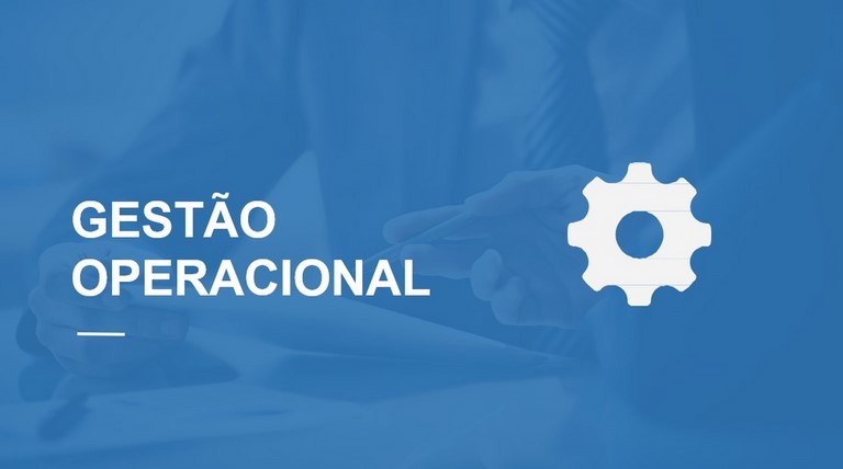 Saiba Mais Gestão Operacional.